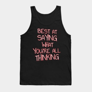 Best At Saying What You're All Thinking Forthright Quote Tank Top